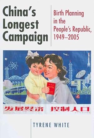 Immagine del venditore per China's Longest Campaign : Birth Planning in the People's Republic, 1949?2005 venduto da GreatBookPricesUK