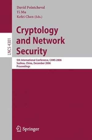 Imagen del vendedor de Cryptology and Network Security : 5th International Conference, Cans 2006 Suzhou, China, December 8-10, 2006 Proceedings a la venta por GreatBookPricesUK