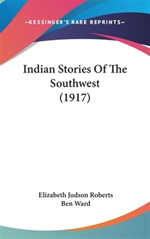 Immagine del venditore per Indian Stories of the Southwest (1917) venduto da GreatBookPricesUK