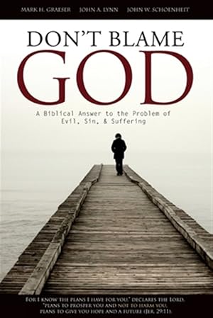 Imagen del vendedor de Don't Blame God: A Biblical Answer to the Problem of Evil, Sin, & Suffering a la venta por GreatBookPricesUK
