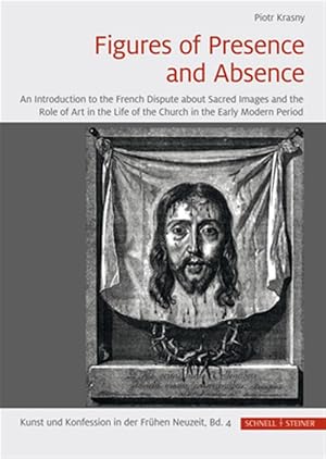 Immagine del venditore per Figures of Presence and Absence : An Introduction to the French Dispute About Sacred Images and the Role of Art in the Life of the Church in the Early Modern Period -Language: german venduto da GreatBookPricesUK