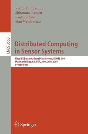Seller image for Distributed Computing in Sensor Systems : First IEEE International Conference, DCOSS 2005 Marina del Rey, CA, USA, June/July, 2005 Proceedings for sale by GreatBookPricesUK