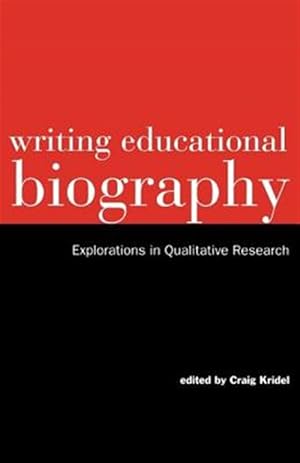 Seller image for Writing Educational Biography : Explorations in Qualitative Research for sale by GreatBookPrices