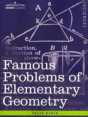 Immagine del venditore per Famous Problems of Elementary Geometry : The Duplication of the Cube, the Trisection of an Angle, the Quadrature of the Circle venduto da GreatBookPrices