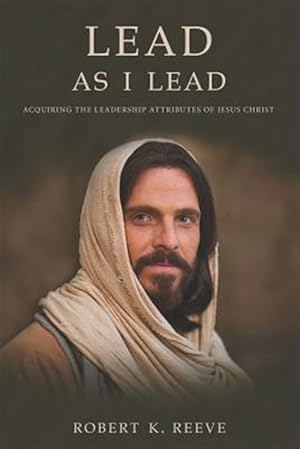 Imagen del vendedor de Lead As I Lead: Acquiring the Leadership Attributes of Jesus Christ a la venta por GreatBookPricesUK