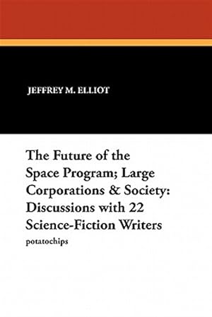 Immagine del venditore per Future of the Space Program : Discussions With 22 Science-fiction Writers venduto da GreatBookPricesUK