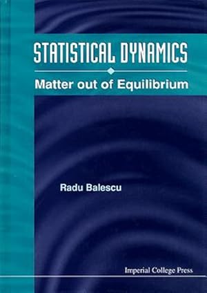 Bild des Verk�ufers f�r Statistical Dynamics : Matter Out of Equilibrium zum Verkauf von GreatBookPricesUK