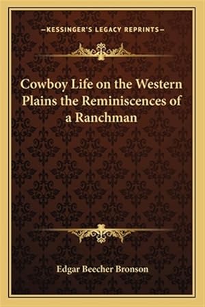 Imagen del vendedor de Cowboy Life on the Western Plains the Reminiscences of a Ranchman a la venta por GreatBookPricesUK