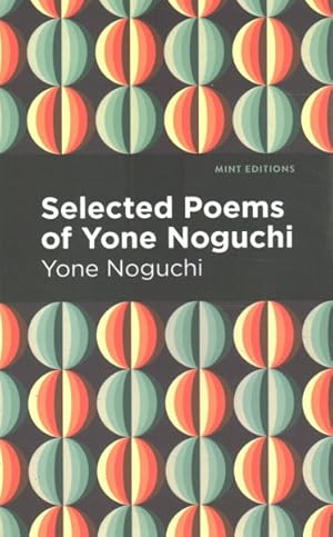Immagine del venditore per Selected Poems of Yone Noguchi venduto da GreatBookPrices