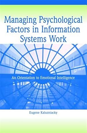 Imagen del vendedor de Managing Psychological Factors in Information Systems Work : An Orientation to Emotional Intelligence a la venta por GreatBookPricesUK