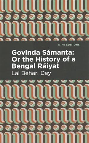 Image du vendeur pour Govinda S�manta : Or the History of a Bengal R�iyat mis en vente par GreatBookPrices