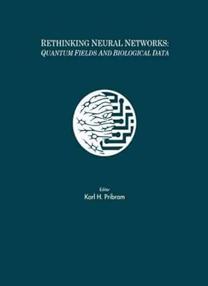 Immagine del venditore per Rethinking Neural Networks : Quantum Fields and Biological Data venduto da GreatBookPricesUK