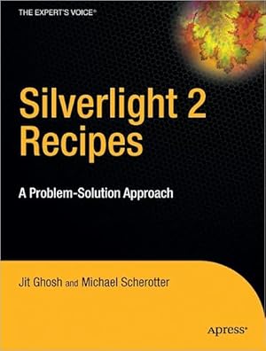 Immagine del venditore per Silverlight 2 Recipes : A Problem-Solution Approach venduto da GreatBookPricesUK