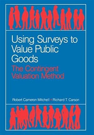 Immagine del venditore per Using Surveys to Value Public Goods : The Contingent Valuation Method venduto da GreatBookPricesUK