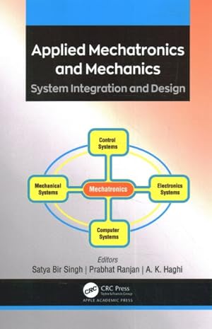 Bild des Verk�ufers f�r Applied Mechatronics and Mechanics : System Integration and Design zum Verkauf von GreatBookPrices