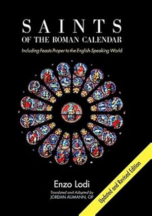 Imagen del vendedor de Saints of the Roman Calendar: Including Recent Feasts Proper to the English-Speaking World a la venta por GreatBookPricesUK