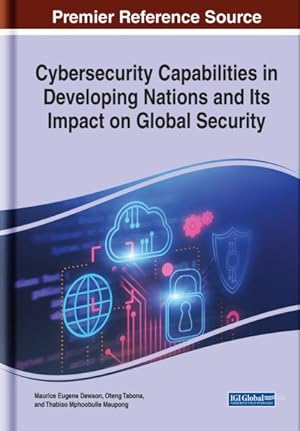 Immagine del venditore per Cybersecurity Capabilities in Developing Nations and Its Impact on Global Security venduto da GreatBookPricesUK