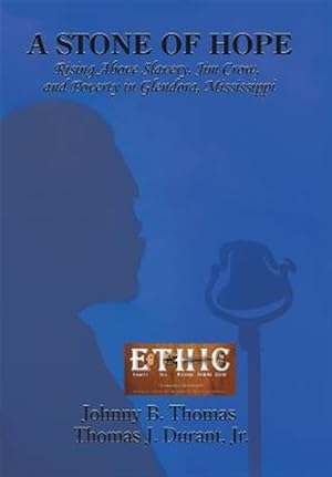 Immagine del venditore per Stone of Hope : Rising Above Slavery, Jim Crow, and Poverty in Glendora, Mississippi venduto da GreatBookPricesUK