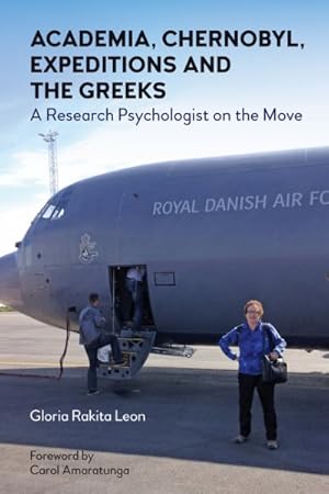 Seller image for Academia, Chernobyl, Expeditions and the Greeks : A Research Psychologist on the Move for sale by GreatBookPricesUK