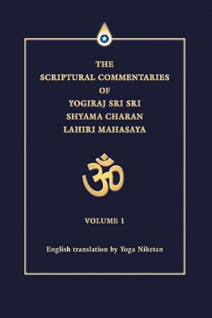 Seller image for Scriptural Commentaries of Yogiraj Sri Sri Shyama Charan Lahiri Mahasaya for sale by GreatBookPricesUK