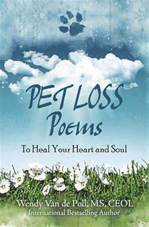 Imagen del vendedor de Pet Loss Poems: To Heal Your Heart and Soul a la venta por GreatBookPricesUK