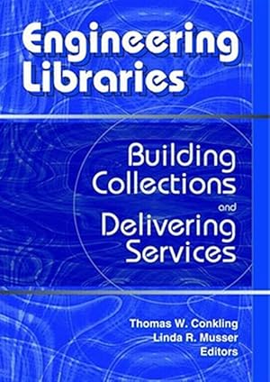 Immagine del venditore per Engineering Libraries : Building Collections and Delivering Services venduto da GreatBookPricesUK