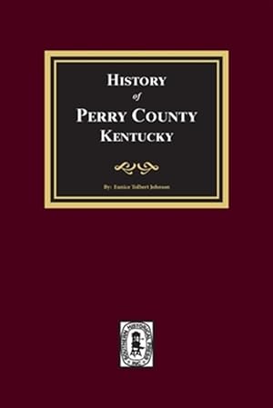 Bild des Verk�ufers f�r History of Perry County, Kentucky zum Verkauf von GreatBookPricesUK