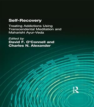 Immagine del venditore per Self-Recovery : Treating Addictions Using Transcendental Meditation and Maharishi Ayur-Veda venduto da GreatBookPricesUK