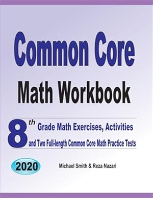 Seller image for Common Core Math Workbook: 8th Grade Math Exercises, Activities, and Two Full-Length Common Core Math Practice Tests for sale by GreatBookPricesUK