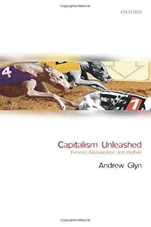 Immagine del venditore per Capitalism Unleashed: Finance, Globalization, and Welfare venduto da WeBuyBooks