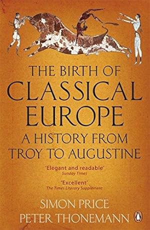 Immagine del venditore per The Birth of Classical Europe: A History from Troy to Augustine venduto da WeBuyBooks