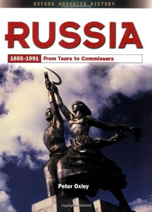 Bild des Verk�ufers f�r Russia 1855-1991: From Tsars to Commissars (Oxford Advanced History) zum Verkauf von WeBuyBooks