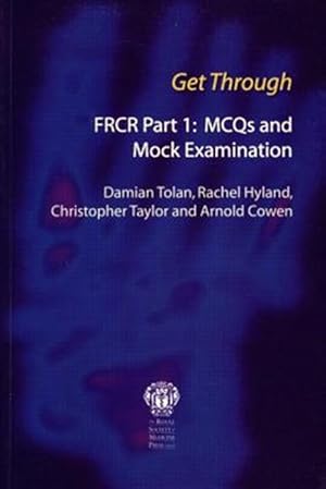 Imagen del vendedor de Get Through FRCR : MCQs And Mock Examination a la venta por GreatBookPricesUK