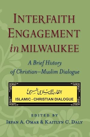 Immagine del venditore per Interfaith Engagement in Milwaukee : A Brief History of Christian-Muslim Dialogue venduto da GreatBookPricesUK