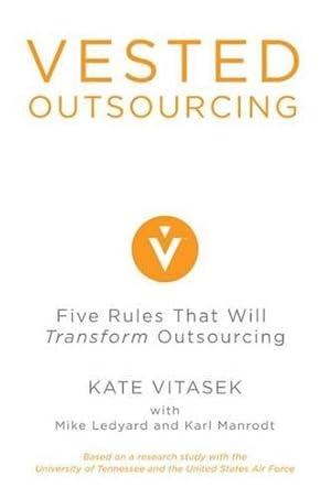 Imagen del vendedor de Vested Outsourcing: Five Rules That Will Transform Outsourcing a la venta por WeBuyBooks