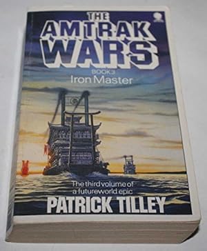 Bild des Verk�ufers f�r The Amtrak Wars Book 3: Iron Master zum Verkauf von WeBuyBooks