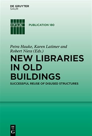 Seller image for New Libraries in Old Buildings : The Creative Reuse of Disused Structures for sale by GreatBookPricesUK