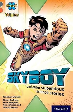 Immagine del venditore per Skyboy and Other Stupendous Science Stories (Project X Origins) venduto da WeBuyBooks