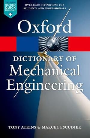 Immagine del venditore per A Dictionary of Mechanical Engineering (Oxford Quick Reference) venduto da WeBuyBooks