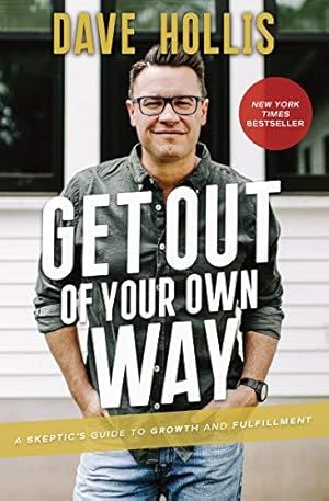 Immagine del venditore per Get Out of Your Own Way: A Skeptic's Guide to Growth and Fulfillment venduto da WeBuyBooks