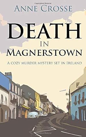 Seller image for DEATH IN MAGNERSTOWN: A cozy murder mystery set in Ireland (Cozy small-town Irish murder mysteries) for sale by WeBuyBooks