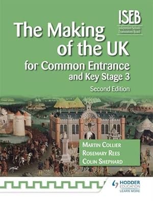 Bild des Verkufers fr The Making of the UK for Common Entrance and Key Stage 3 2nd edition: 4 (History for Common Entrance) zum Verkauf von WeBuyBooks