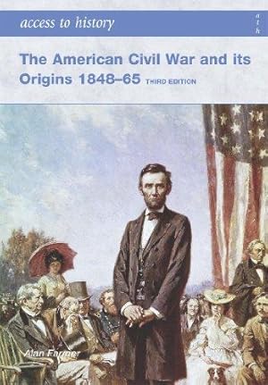 Bild des Verk�ufers f�r The American Civil War and Its Origins 1848-1965 (Access to History S.) zum Verkauf von WeBuyBooks
