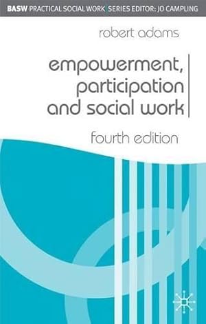 Seller image for Empowerment, Participation and Social Work (British Association of Social Workers (BASW) Practical Social Work) (Practical Social Work Series) for sale by WeBuyBooks