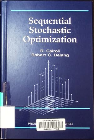 Bild des Verk�ufers f�r Sequential stochastic optimization R. Cairoli, Robert C. Dalang. Wiley series in probability and mathematical statistics Probability and mathematical statistics. zum Verkauf von Antiquariat Bookfarm