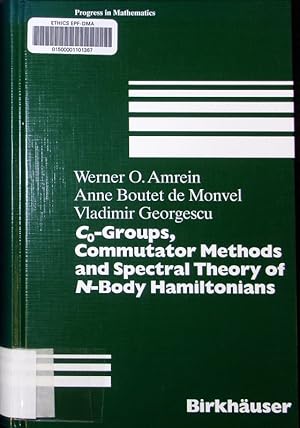 Bild des Verk�ufers f�r C?-groups, commutator methods and spectral theory of N-body Hamiltonians Werner O. Amrein, Anne Boutet de Monvel, Vladimir Georgescu. Progress in mathematics 135. zum Verkauf von Antiquariat Bookfarm