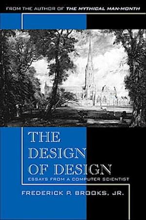 Bild des Verk�ufers f�r The Design of Design : Essays from a Computer Scientist zum Verkauf von AHA-BUCH GmbH
