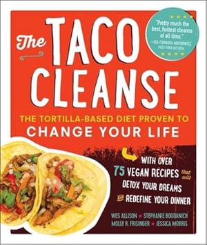Bild des Verkufers fr The Taco Cleanse : The Tortilla-Based Diet Proven to Change Your Life zum Verkauf von AHA-BUCH GmbH