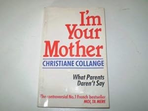 Bild des Verk�ufers f�r I'm Your Mother zum Verkauf von WeBuyBooks 2