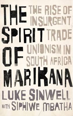Seller image for The Spirit of Marikana: The Rise of Insurgent Trade Unionism in South Africa for sale by Bill & Ben Books